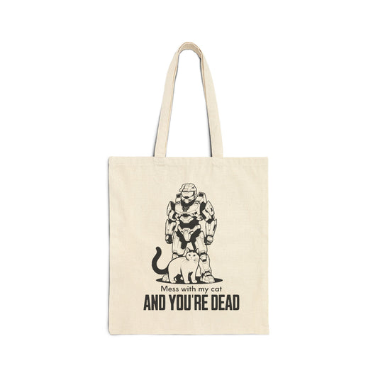 Mess With My Cat And Youre Dead - Cat Tote Bag